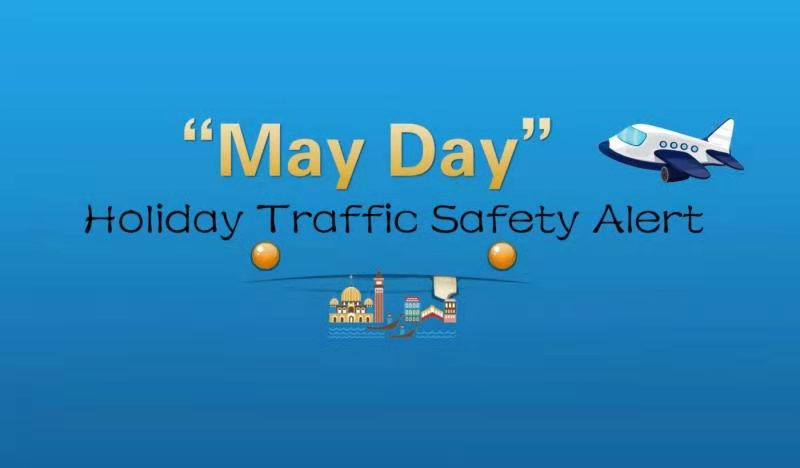 “ May Day ”Holiday Traffic Safety Alert